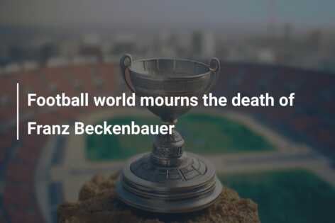 Football World Mourns The Death Of Franz Beckenbauer - Azscore.com