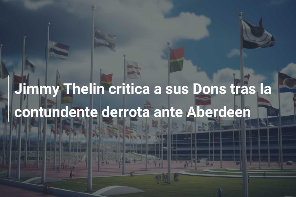 Jimmy Thelin critica a sus Dons tras la contundente derrota ante Aberdeen