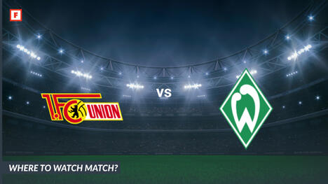 Wo kann man sehen Union Berlin - Werder Bremen: TV-Kanal und Anstoßzeit