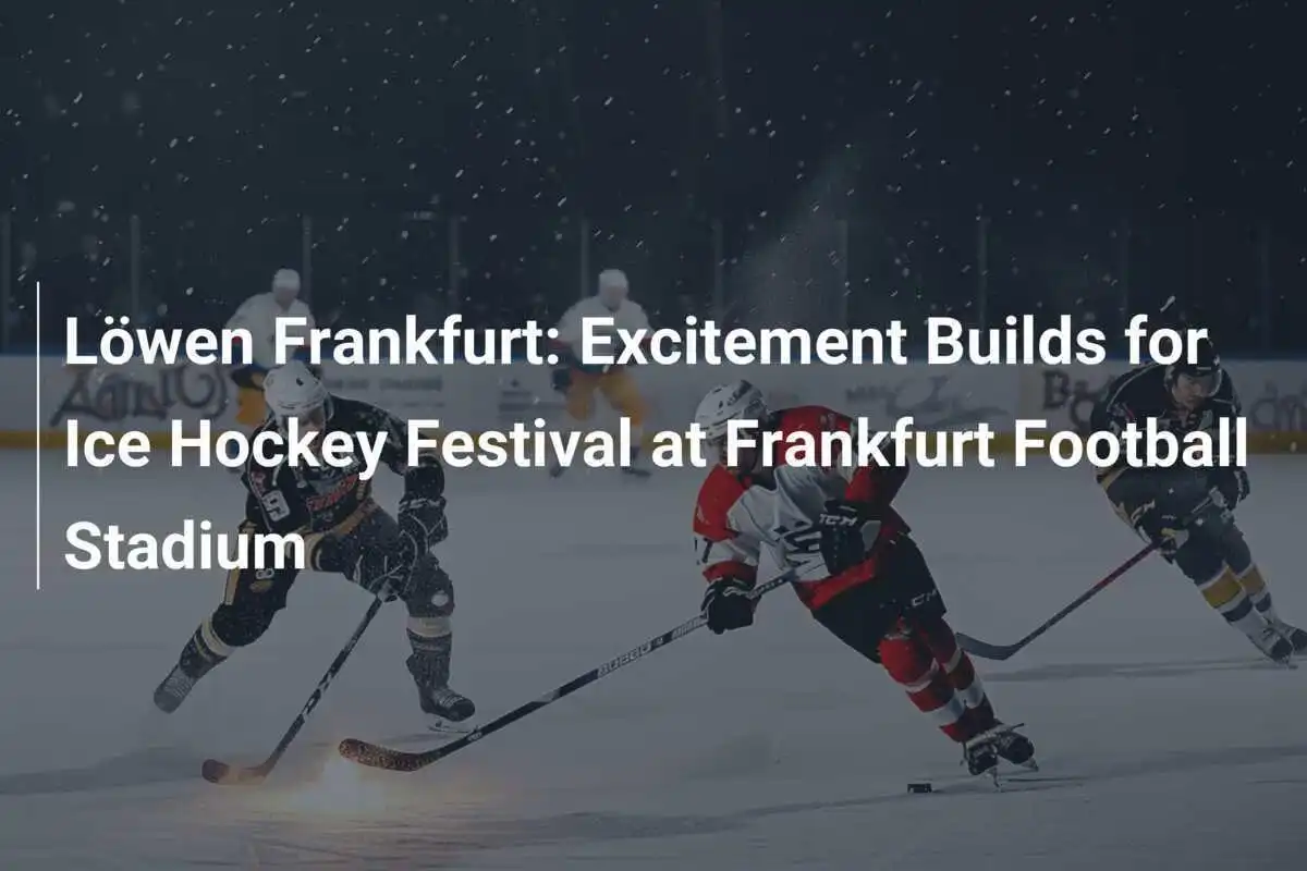 Löwen Frankfurt: Die Vorfreude auf das Eishockey-Festival im Stadion des Frankfurter Fußballs steigt