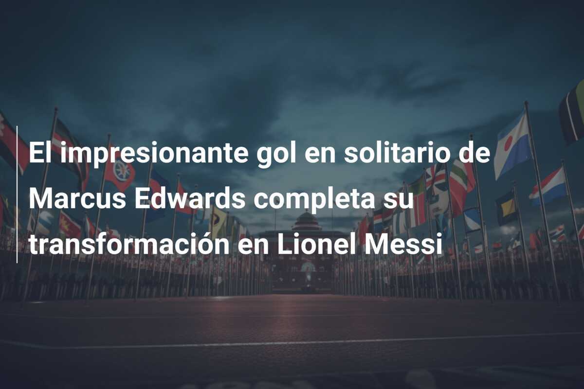 El impresionante gol en solitario de Marcus Edwards completa su transformación en Lionel Messi