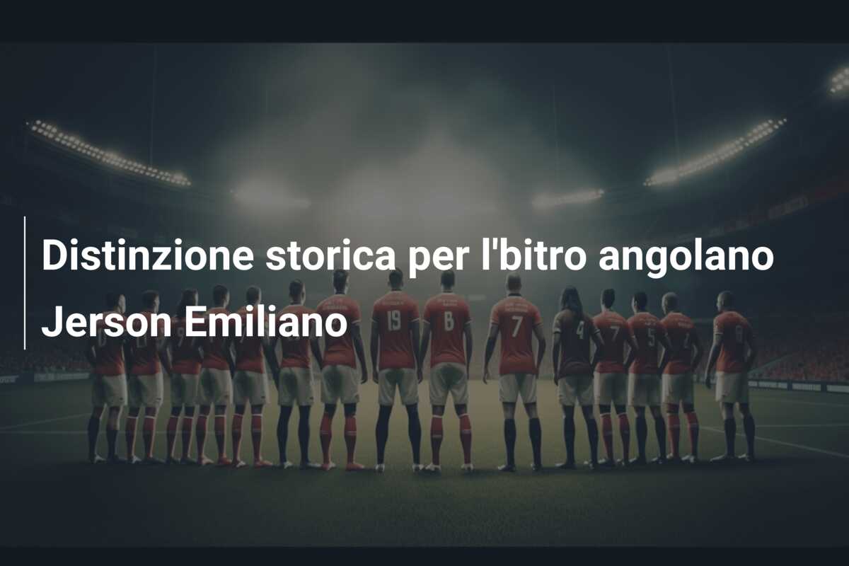 Distinzione storica per l’bitro angolano Jerson Emiliano