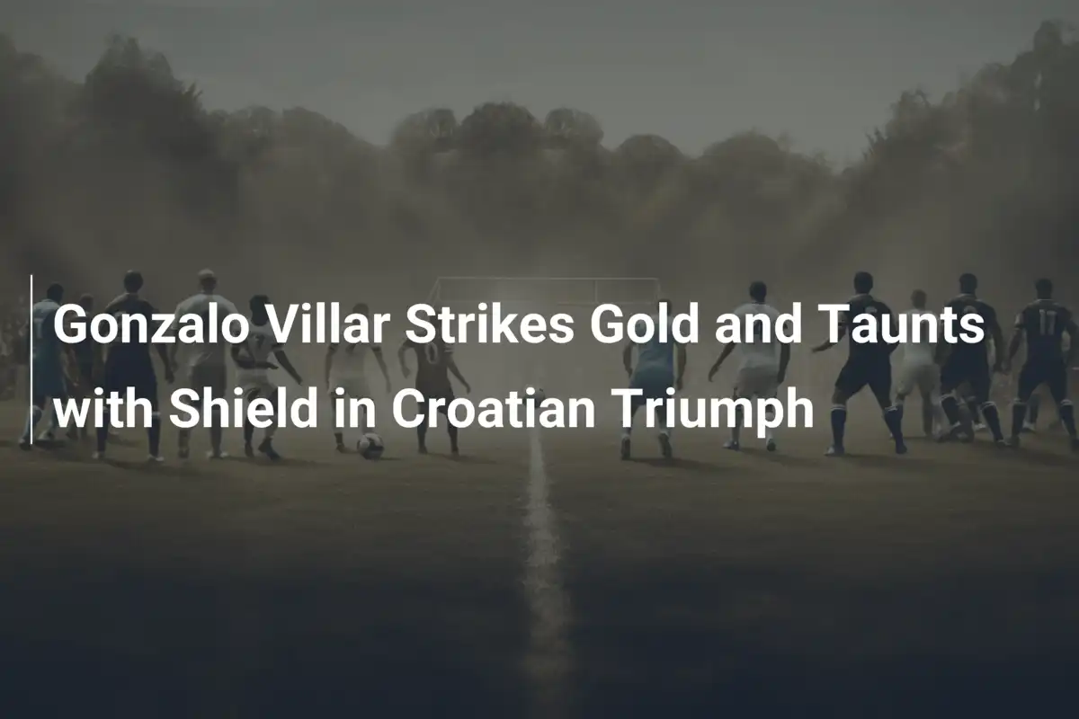 Gonzalo Villar, Gol d’Oro e Sfida con lo Scudo: Trionfo Croato per la Dinamo