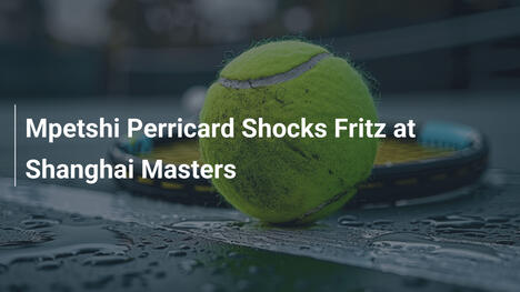 Mpetshi Perricard schockt Fritz bei Shanghai Masters