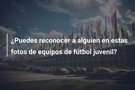 ¿Puedes reconocer a alguien en estas fotos de equipos de fútbol juvenil?