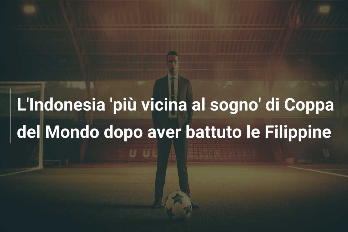 L’Indonesia ‘più vicina al sogno’ di Coppa del Mondo dopo aver battuto le Filippine