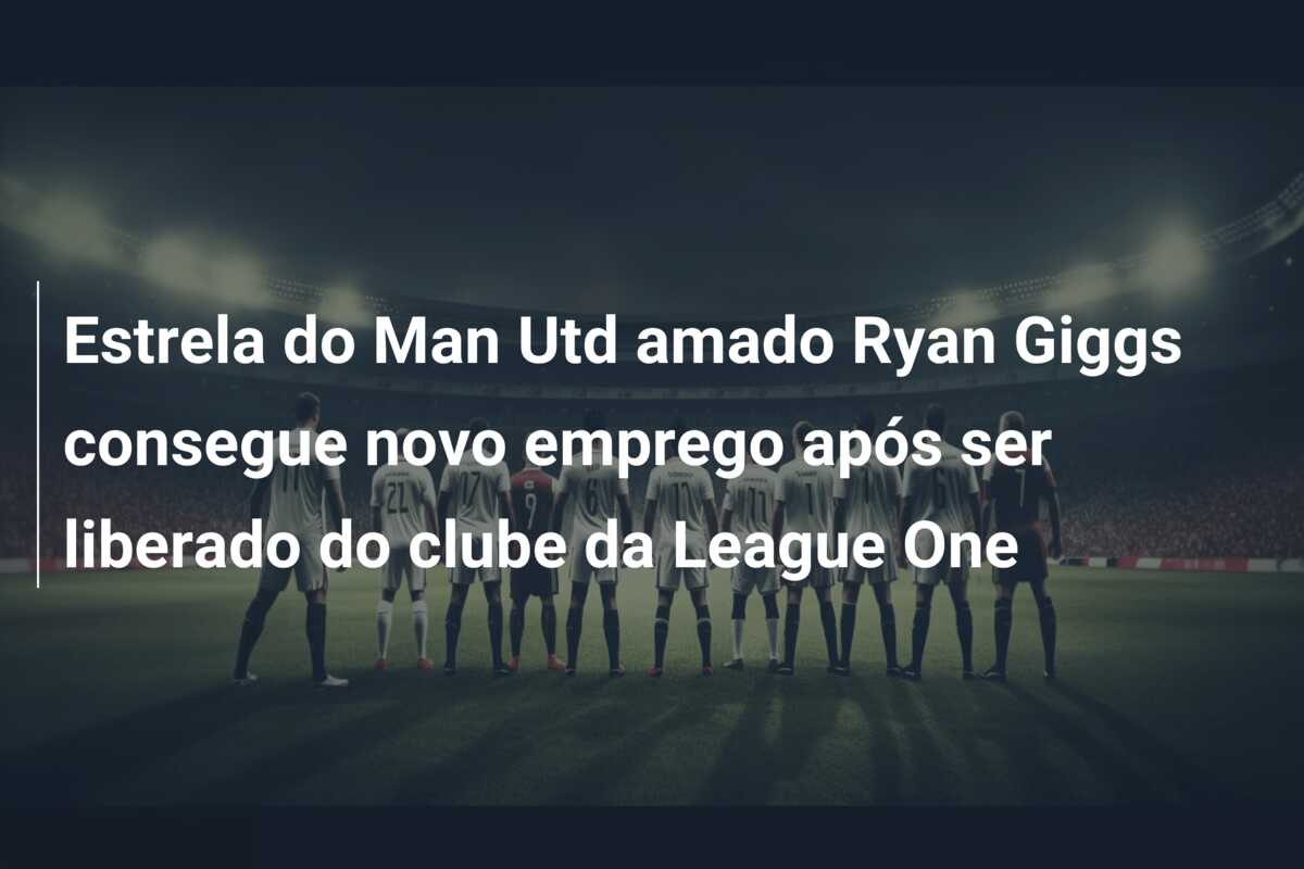 Estrela do Man Utd amado Ryan Giggs consegue novo emprego após ser liberado do clube da League One