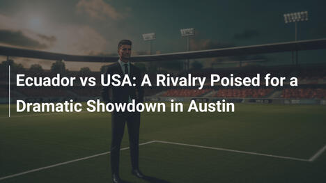 Ecuador vs .: Una rivalidad lista para un dramático duelo en Austin