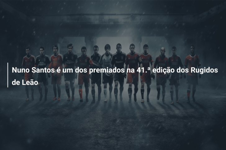 Nuno Santos é um dos premiados na 41.ª edição dos Rugidos de Leão