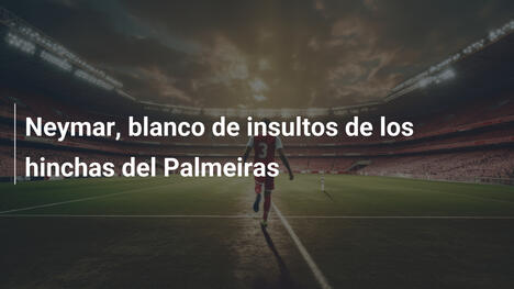 Neymar, blanco de insultos de los hinchas del Palmeiras