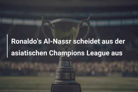 Ronaldo’s Al-Nassr scheidet aus der asiatischen Champions League aus