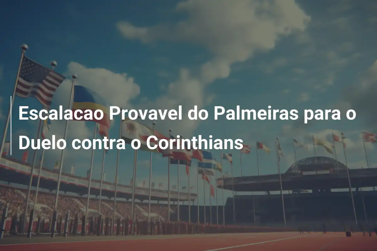 Escalacao Provavel do Palmeiras para o Duelo contra o Corinthians