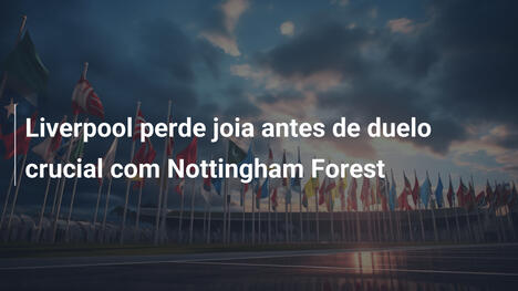 Liverpool perde joia antes de duelo crucial com Nottingham Forest