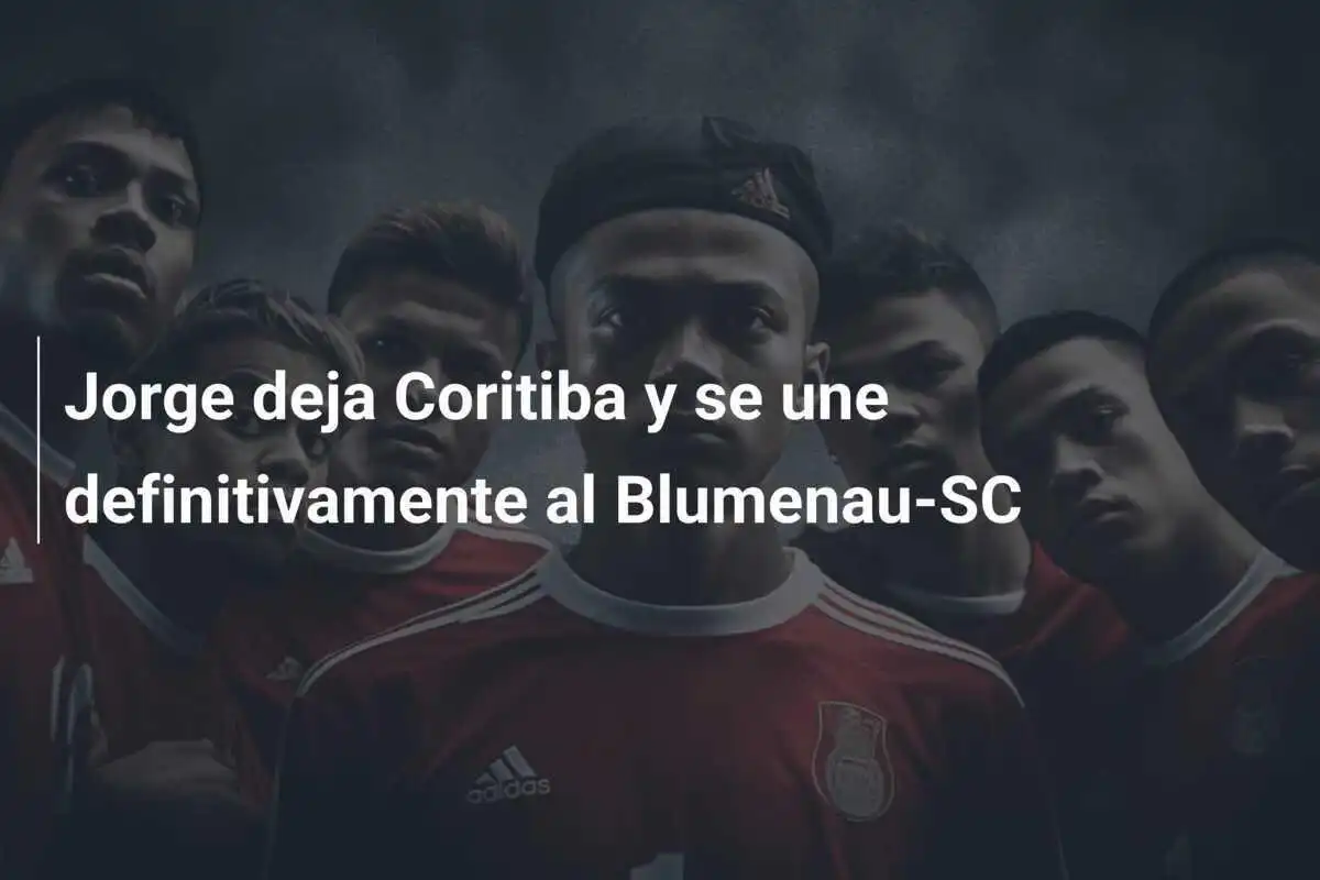 Jorge deja Coritiba y se une definitivamente al Blumenau-SC