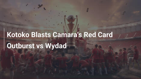Kotoko Condanna l'Ira di Camara per il Rosso contro Wydad
