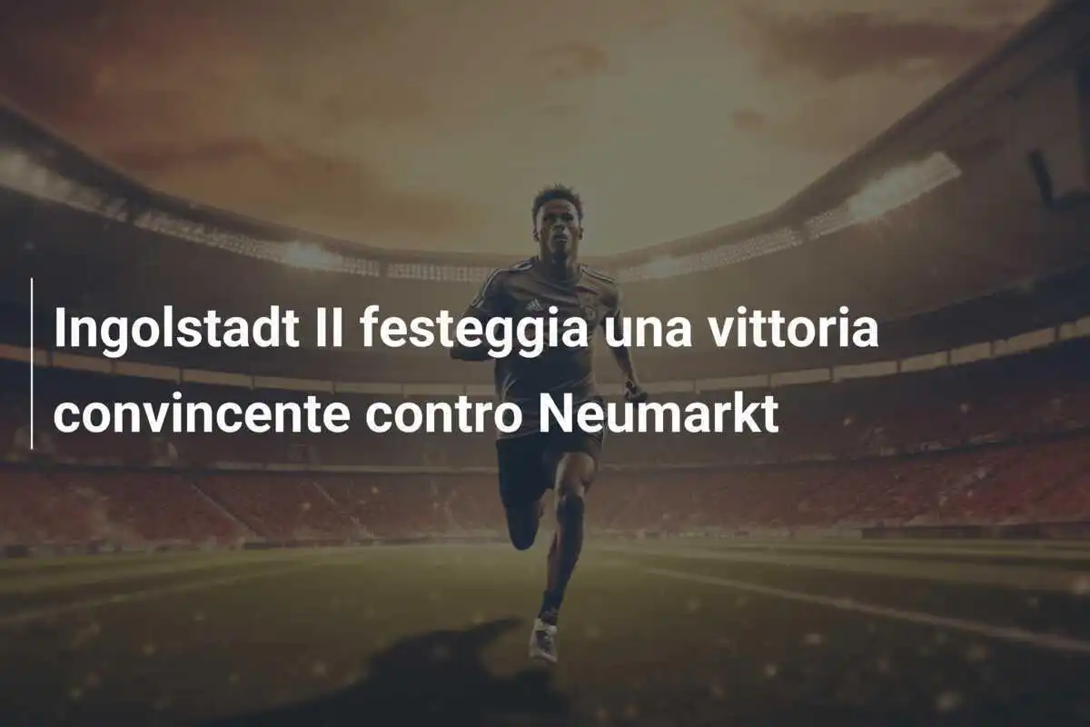 Ingolstadt II festeggia una vittoria convincente contro Neumarkt