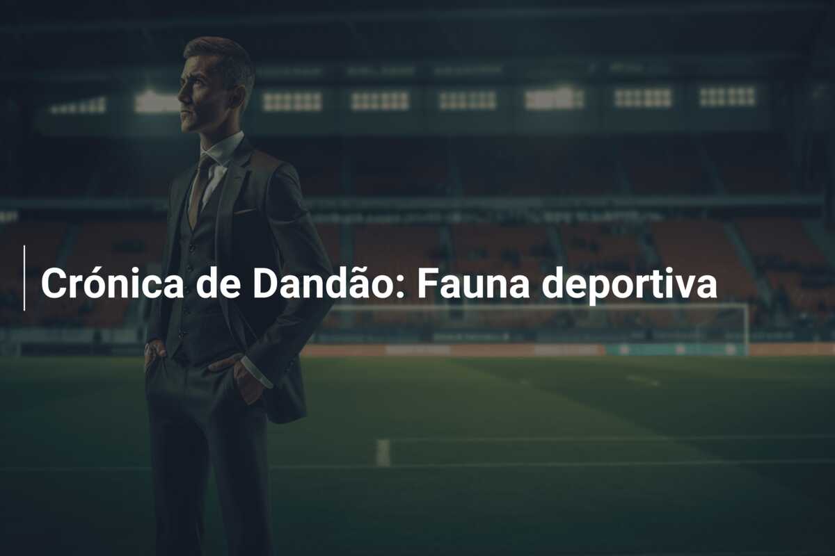 Crónica de Dandão: Fauna deportiva