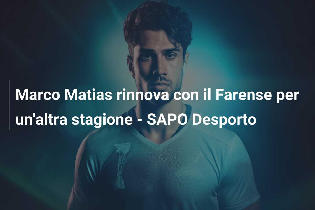 Marco Matias rinnova con il Farense per un’altra stagione – SAPO Desporto