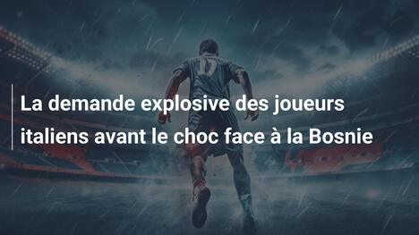 La demande explosive des joueurs italiens avant le choc face à la Bosnie