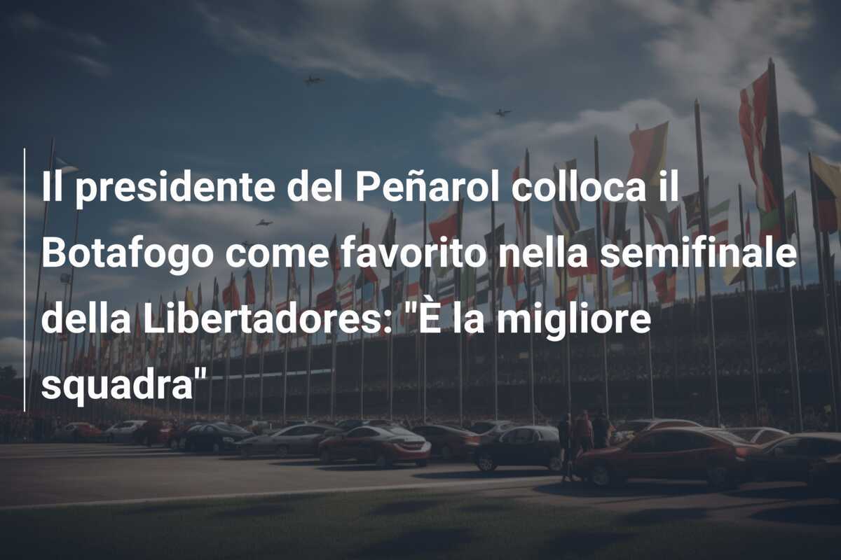 Il presidente del Peñarol colloca il Botafogo come favorito nella semifinale della Libertadores: "È la migliore squadra"