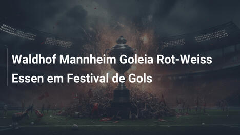 Waldhof Mannheim Goleia Rot-Weiss Essen em Festival de Gols