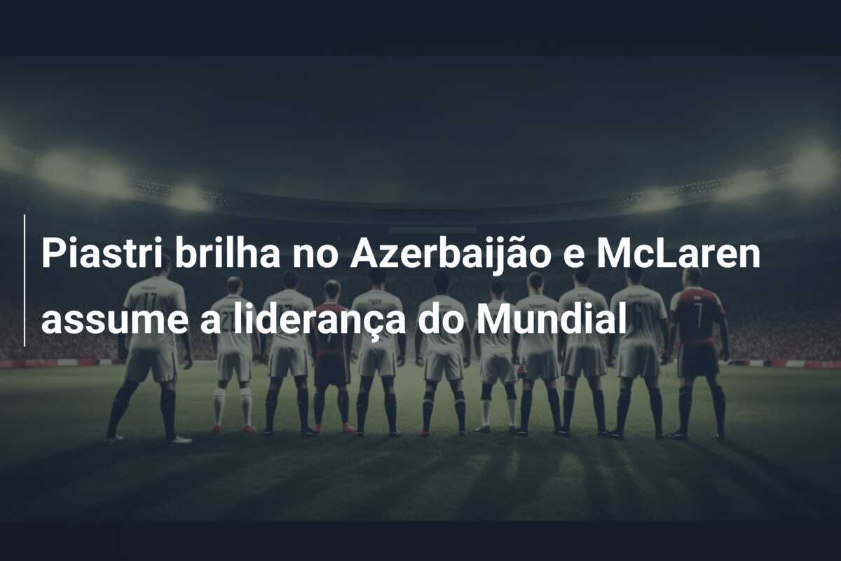 Piastri brilha no Azerbaijão e McLaren assume a liderança do Mundial
