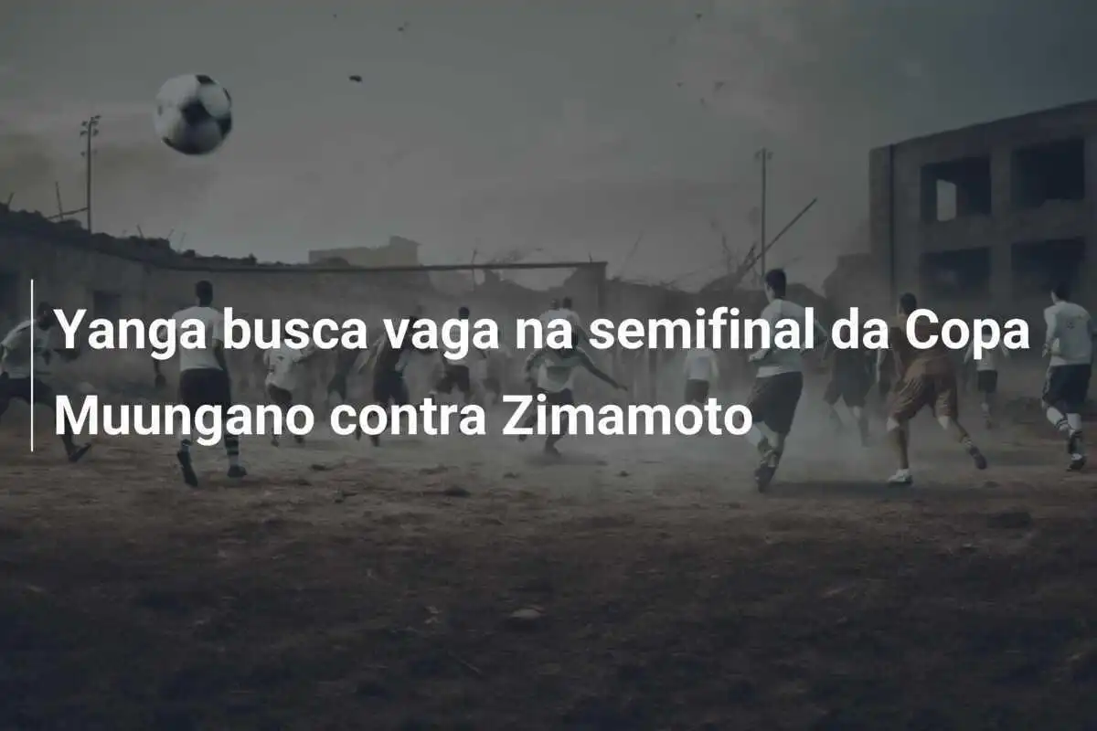 Yanga busca vaga na semifinal da Copa Muungano contra Zimamoto