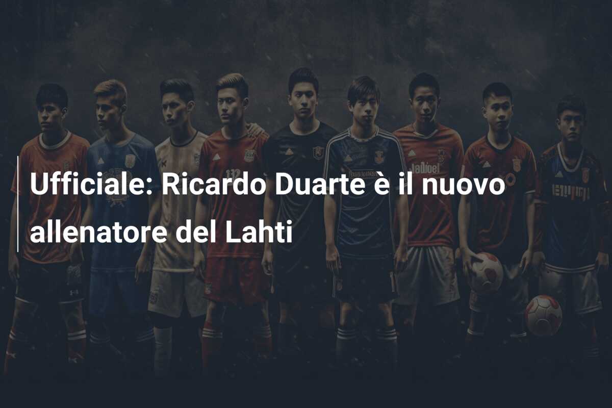 Ufficiale: Ricardo Duarte è il nuovo allenatore del Lahti