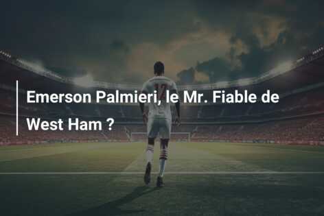 Emerson Palmieri, le Mr. Fiable de West Ham ?
