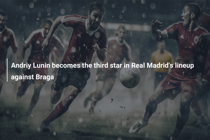 Andriy Lunin becomes the third star in Real Madrid’s lineup against Braga