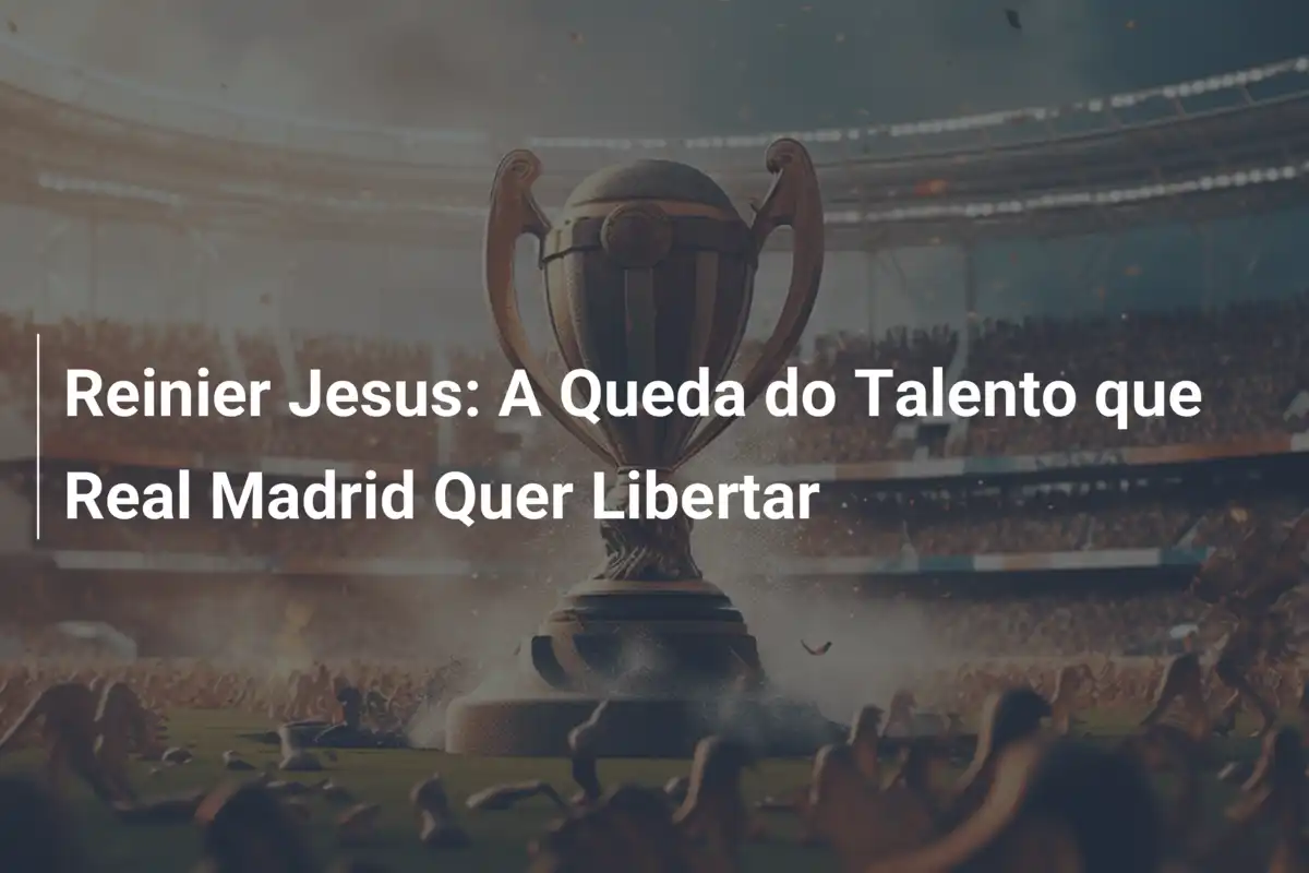 Reinier Jesus: A Queda do Talento que Real Madrid Quer Libertar
