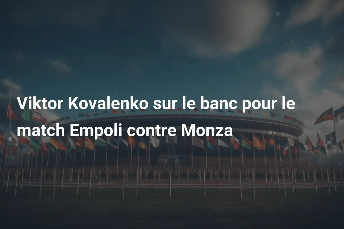 Viktor Kovalenko sur le banc pour le match Empoli contre Monza