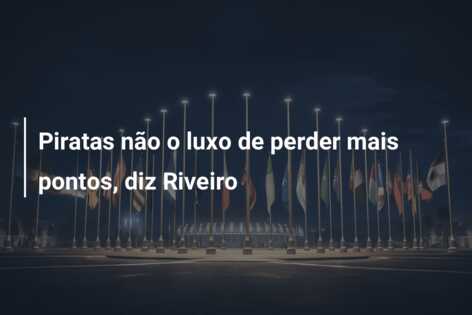 Piratas não o luxo de perder mais pontos, diz Riveiro
