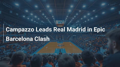 Campazzo leitet Real Madrid im epischen Barcelona-Duell