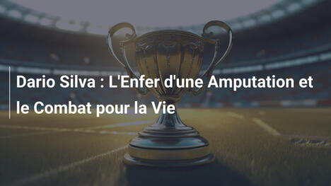 Dario Silva : L'Enfer d'une Amputation et le Combat pour la Vie