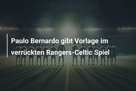Paulo Bernardo gibt Vorlage im verrückten Rangers-Celtic Spiel