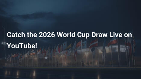 Catch the 2026 World Cup Draw Live on YouTube!