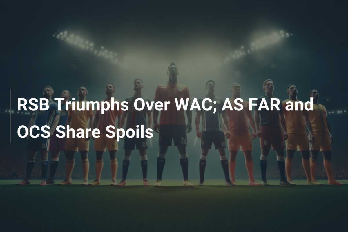 RSB Triumphs Over WAC; AS FAR and OCS Share Spoils