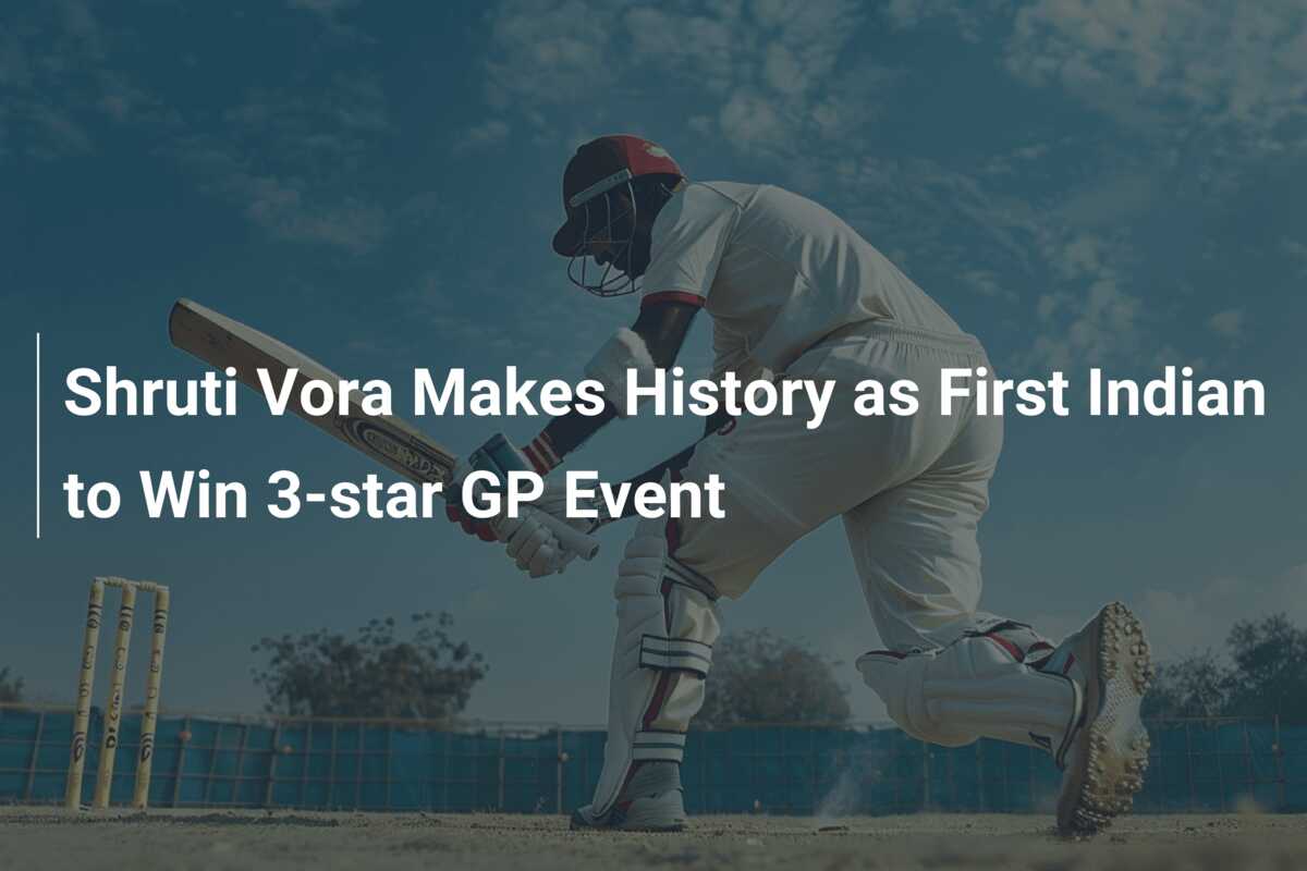 Shruti Vora Makes History as First Indian to Win 3-star GP Event ...