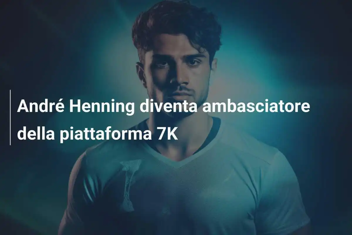 André Henning diventa ambasciatore della piattaforma 7K
