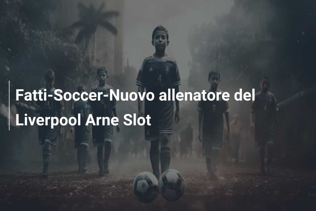 Fatti-Soccer-Nuovo allenatore del Liverpool Arne Slot