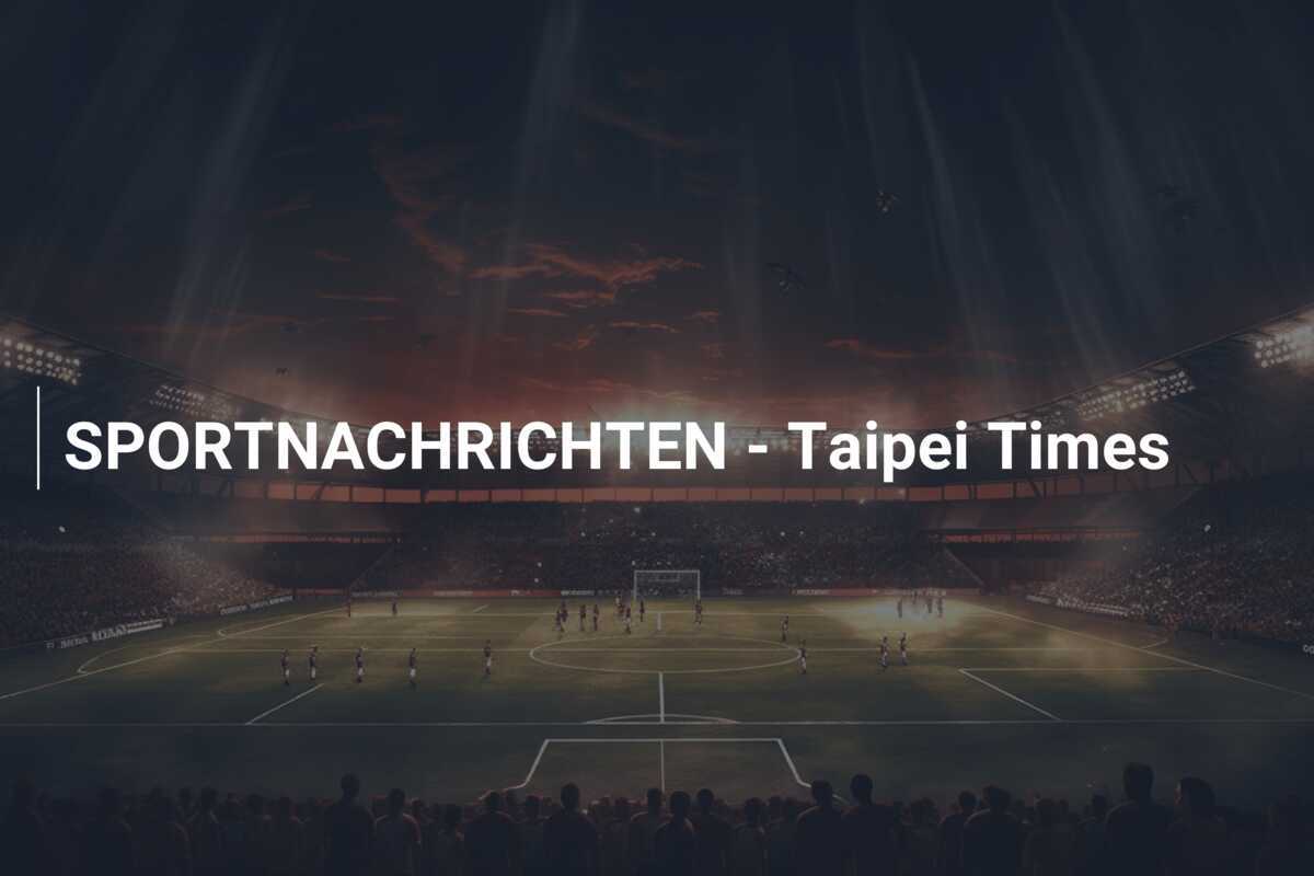 SPORTNACHRICHTEN - Taipei Times