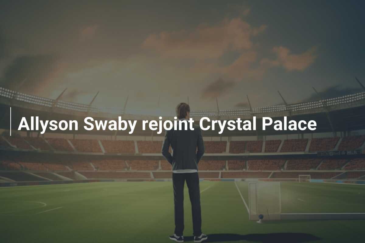 Allyson Swaby rejoint Crystal Palace