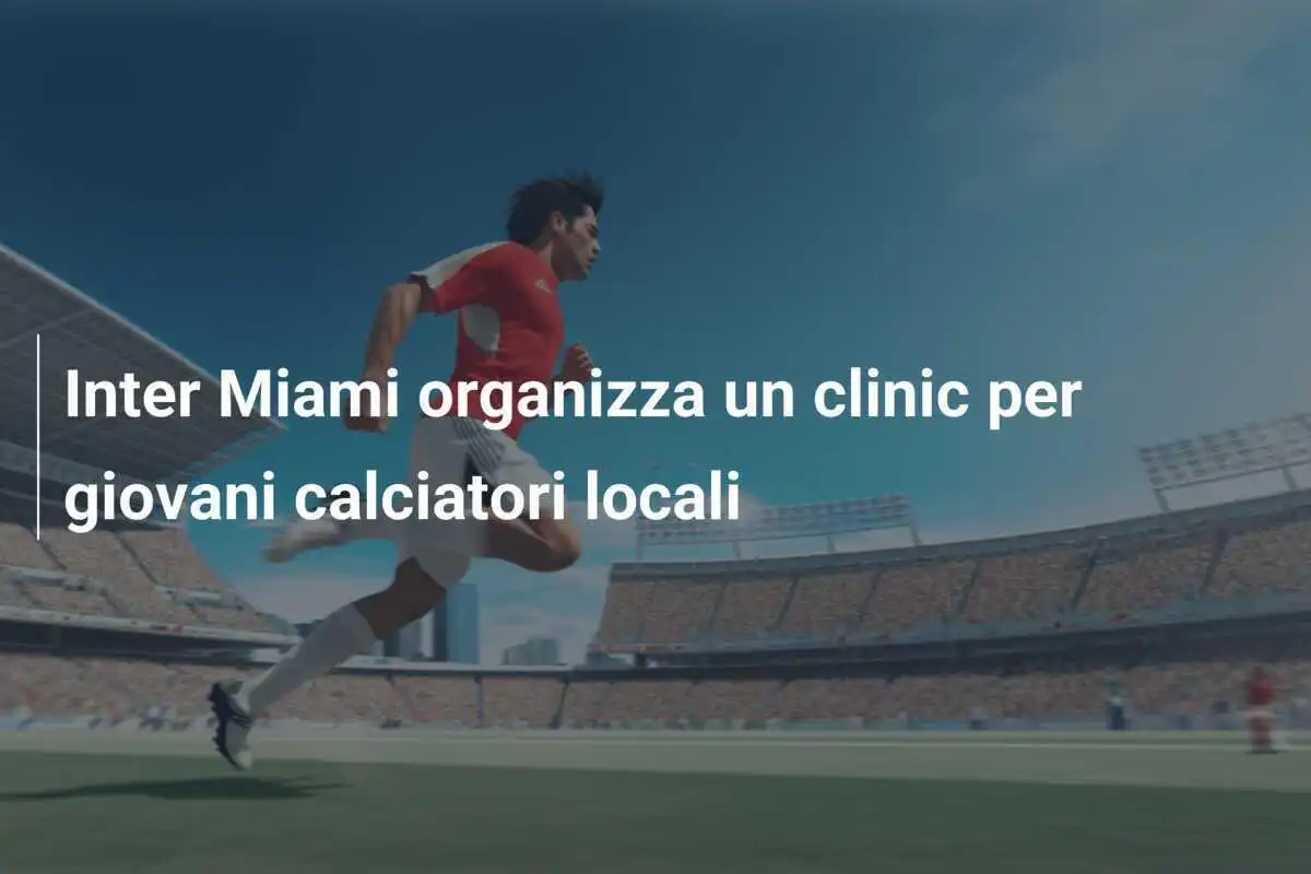 Inter Miami organizza un clinic per giovani calciatori locali