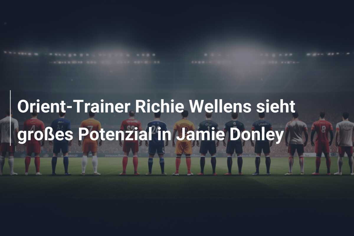 Orient-Trainer Richie Wellens sieht großes Potenzial in Jamie Donley
