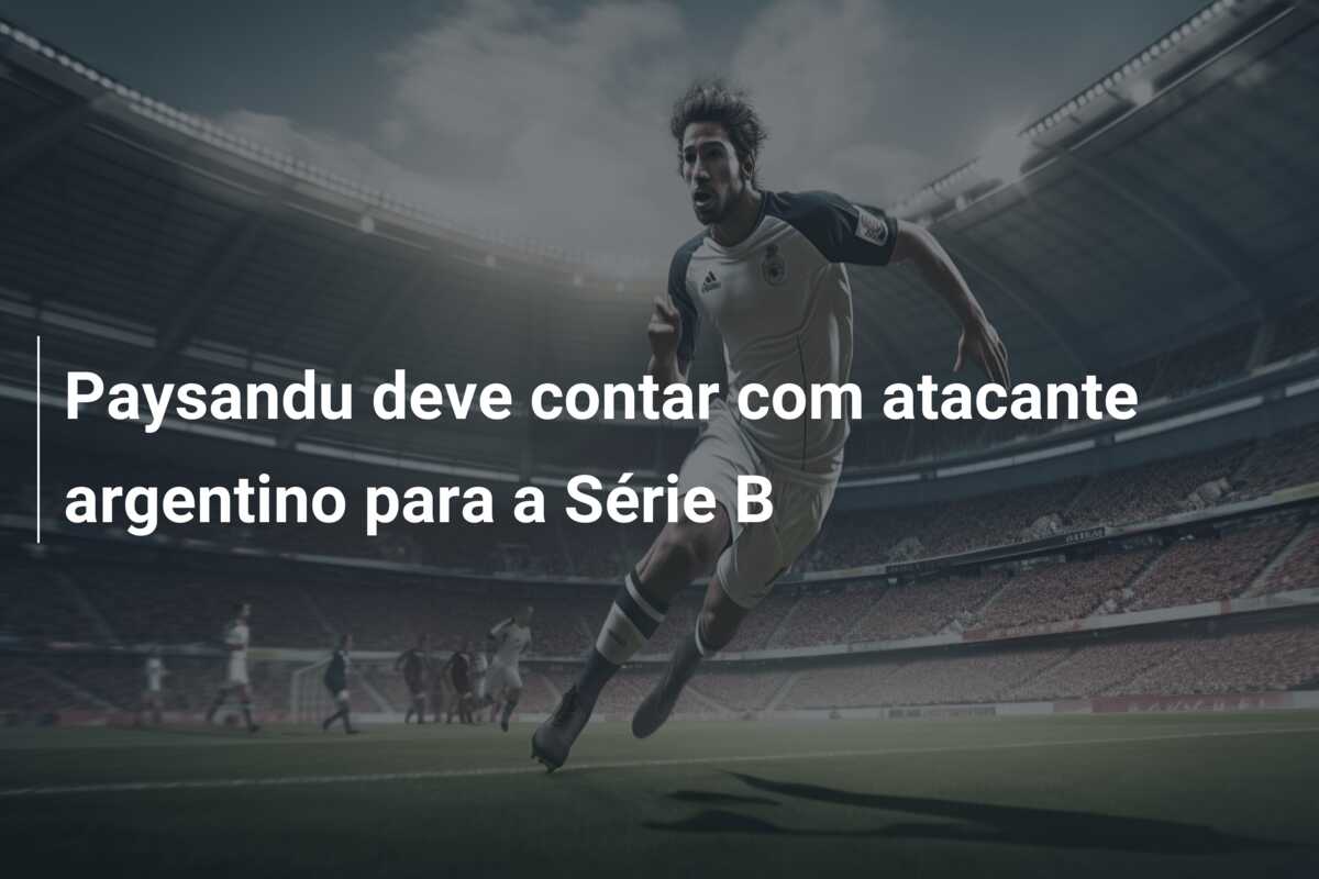 Paysandu deve contar com atacante argentino para a Série B