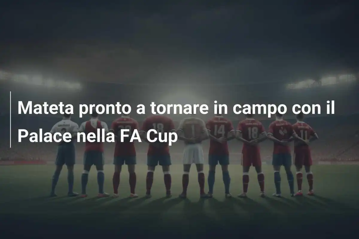 Mateta pronto a tornare in campo con il Palace nella FA Cup