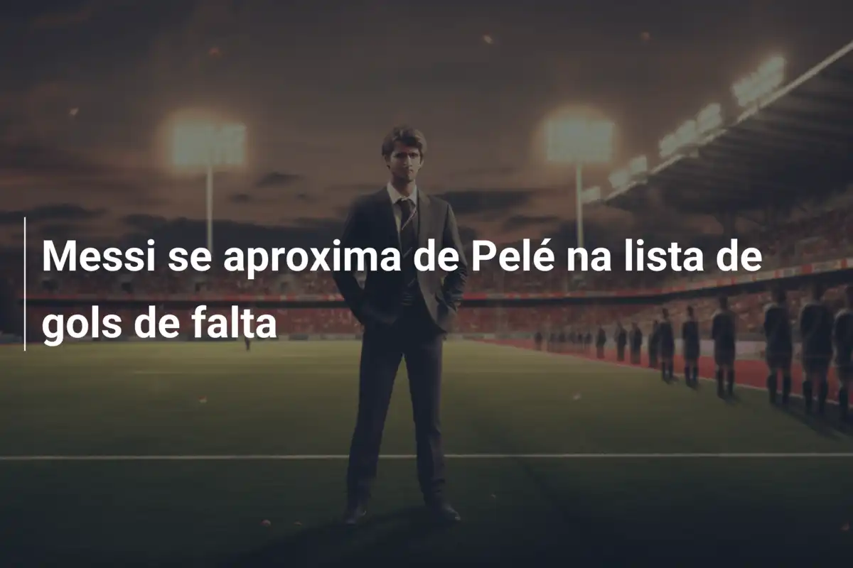 Messi se aproxima de Pelé na lista de gols de falta