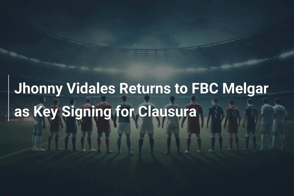 Jhonny Vidales kehrt als Schlüsselspieler zum FBC Melgar zurück – Verstärkung für die Clausura