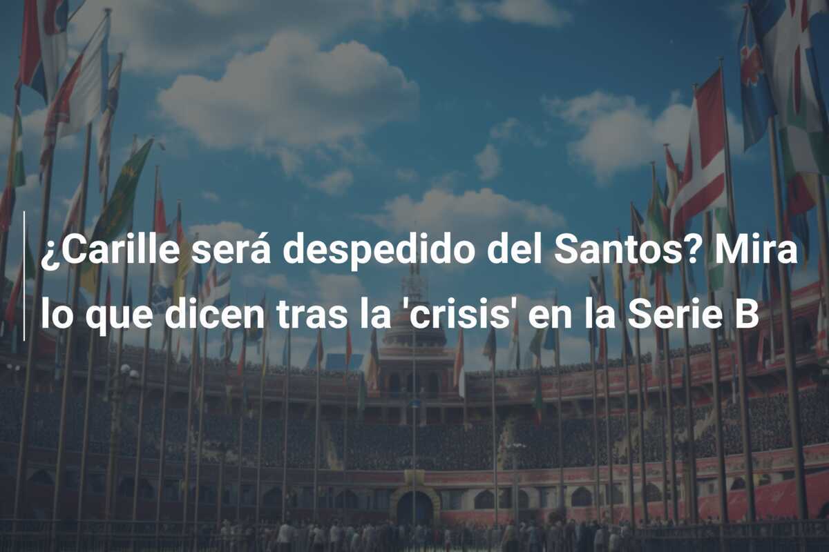 ¿Carille será despedido del Santos? Mira lo que dicen tras la 'crisis' en la Serie B